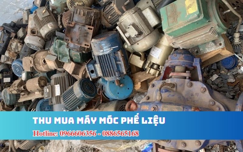 Thu mua máy móc phế liệu cũ giá cao | Nhận báo giá ngay!